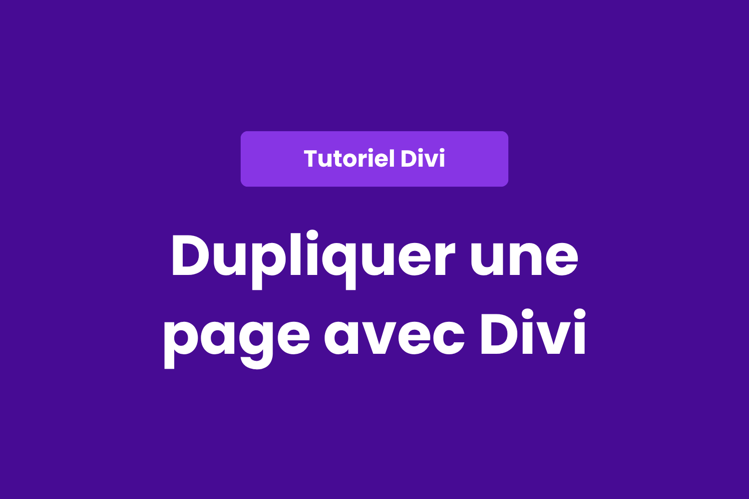 Dupliquer une page avec Divi sur son site WordPress