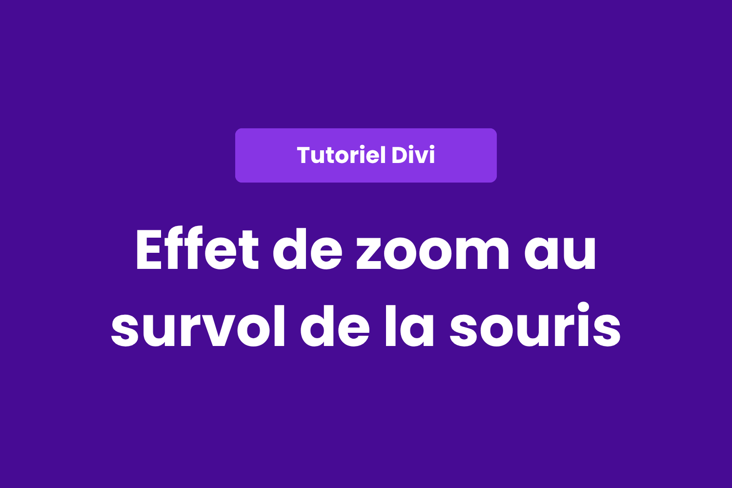 Effet de zoom au survol de la souris sur un élément avec le thème Divi